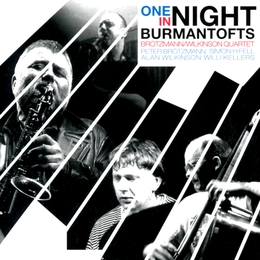 Image du média "ONE NIGHT IN BURMANTOFTS de Peter BRÖTZMANN / WILKINSON QUARTET"