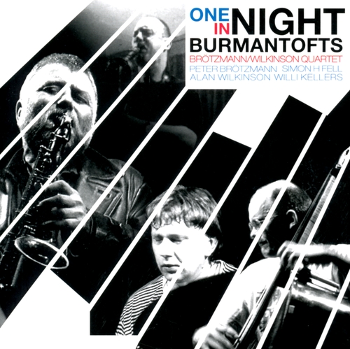 Couverture ONE NIGHT IN BURMANTOFTS de Peter BRÖTZMANN / WILKINSON QUARTET