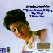 Couverture I NEVER LOVED A MAN THE WAY I LOVE YOU de Aretha FRANKLIN