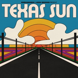 Image du média "TEXAS SUN de KHRUANGBIN & LEON BRIDGES"