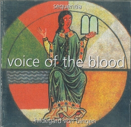 Image du média "VOICE OF THE BLOOD - ANTIENNES, REPONS, SEQUENCE, ... de HILDEGARD VON BINGEN"