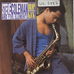 Image du média "DROP KICK de Steve COLEMAN AND FIVE ELEMENTS"