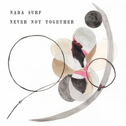 Image du média "NEVER NOT TOGETHER de NADA SURF"