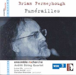 Image du média "FUNERAILLES (+BONE ALPHABET/ UNSICHTBARE FARBEN) de Brian FERNEYHOUGH"