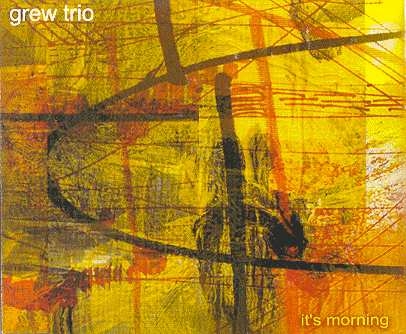 Couverture IT'S MORNING de GREW TRIO