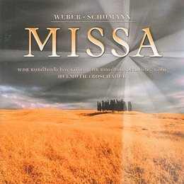 Image du média "MISSA SANCTA 2 "JUBELMESSE" (+ SCHUMANN: MISSA SACRA) de Carl Maria von WEBER"