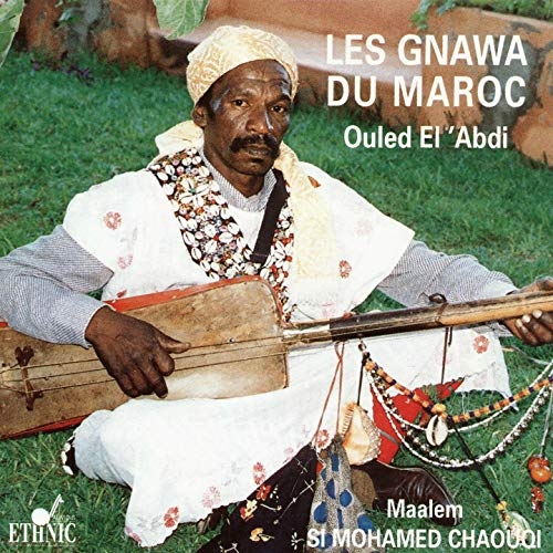 Couverture GNAWA DU MAROC: OULED EL'ABDI de Si Mohamed CHAOUQI