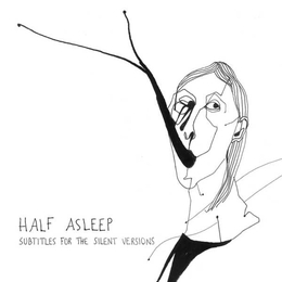 Image du média "SUBTITLES FOR THE SILENT VERSIONS de HALF ASLEEP"