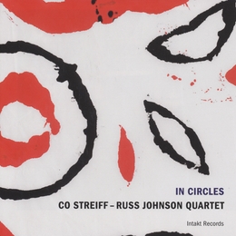 Image du média "IN CIRCLES de Co STREIFF & RUSS JOHNSON QUARTET"