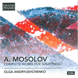 Image du média "COMPLETE WORKS FOR SOLO PIANO de Alexander MOSSOLOV"