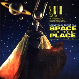 Image du média "SPACE IS THE PLACE de Sun RA & HIS INTERGALACTIC SOLAR ARKESTRA"