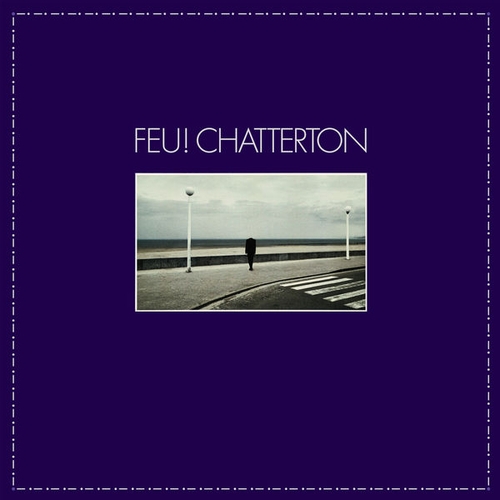 Couverture FEU! CHATTERTON de FEU!CHATTERTON