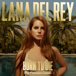 Image du média "BORN TO DIE (THE PARADISE EDITION) de Lana DEL REY"