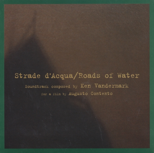 Couverture STRADE D'ACQUA / ROADS OF WATER (SOUNDTRACK) de Ken VANDERMARK'S PREDELLA GROUP