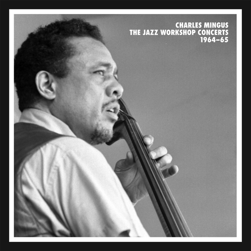 Couverture THE JAZZ WORKSHOP CONCERTS 1964-65 de Charles MINGUS