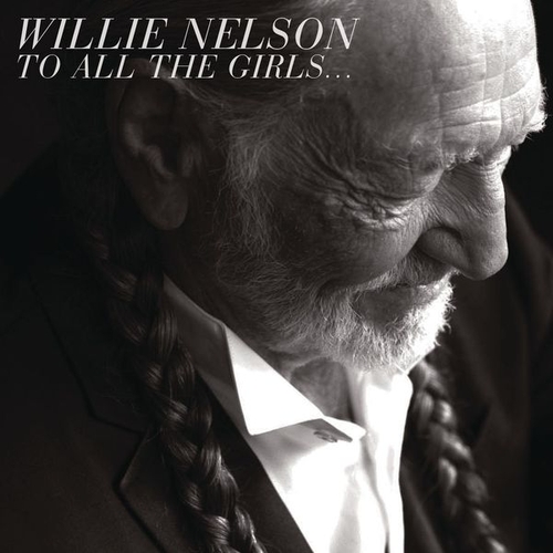 Couverture TO ALL THE GIRLS... de Willie NELSON