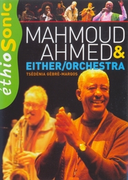 Image du média "ETHIOGROOVE de Mahmoud AHMED & EITHER/ORCHESTRA"