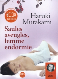 Image du média "SAULES AVEUGLES, FEMME ENDORMIE (CD-MP3) de Haruki MURAKAMI"