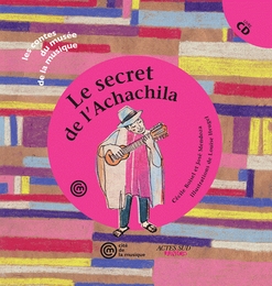 Image du média "LE SECRET DE L'ACHACHILA de Cécile BOISEL & JOSÉ MENDOZA"