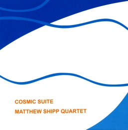 Image du média "COSMIC SUITE de Matthew SHIPP QUARTET"