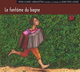 Image du média "LE FANTÔME DU BAGNE de Rose-Claire LABALESTRA"