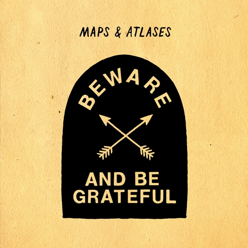 Couverture BEWARE AND BE GRATEFUL de MAPS & ATLASES