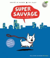 Image du média "SUPER SAUVAGE de Dorothée DE MONFREID & TONY TRUANT"