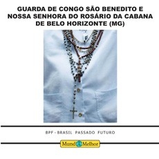 Couverture GUARDA DE CONGO SÃO BENEDITO E NOSSA SENHORA DO ROSÁRIO DA C de GUARDA DE CONGO SÃO BENEDITO E NOSSA SEN