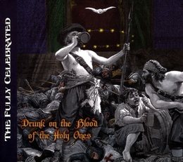 Image du média "DRUNK ON THE BLOOD OF THE HOLY ONES de THE FULLY CELEBRATED"