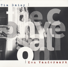 Image du média "THE CONVERSATION de Tim DAISY & KEN VANDERMARK"