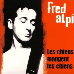 Image du média "LES CHIENS MANGENT LES CHIENS de Fred ALPI"