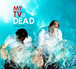 Image du média "GRAVITY de MY TV IS DEAD"