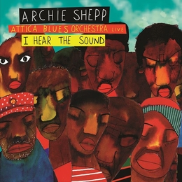 Image du média "I HEAR THE SOUND de Archie SHEPP ATTICA BLUES ORCHESTRA LIVE"