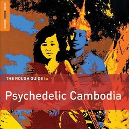 Image du média "THE ROUGH GUIDE TO PSYCHEDELIC CAMBODIA (+BONUS CD)"