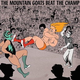 Image du média "BEAT THE CHAMP de THE MOUNTAIN GOATS"