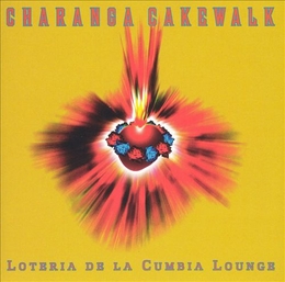 Image du média "LOTERIA DE LA CUMBIA LOUNGE de CHARANGA CAKEWALK"