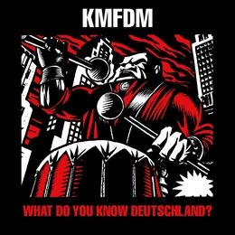 Image du média "WHAT DO YOU KNOW, DEUTSCHLAND ? de KMFDM"