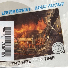 Image du média "THE FIRE THIS TIME de Lester BOWIE'S BRASS FANTASY"