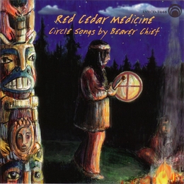 Image du média "RED CEDAR MEDICINE, CIRCLE SONGS de BEAVER CHIEF"