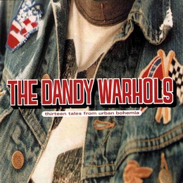 Image du média "THIRTEEN TALES FROM URBAN BOHEMIA (DELUXE EDITION) de THE DANDY WARHOLS"