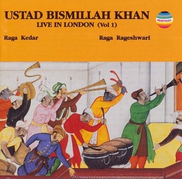 Image du média "LIVE IN LONDON VOL.1: RAGA KEDAR & RAGA RAGESHWARI de Bismillah KHAN"