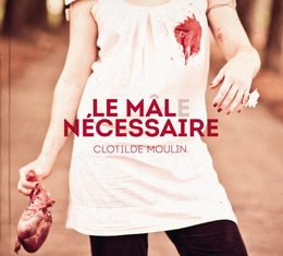 Image du média "LE MÂLE NÉCESSAIRE de Clotilde MOULIN"