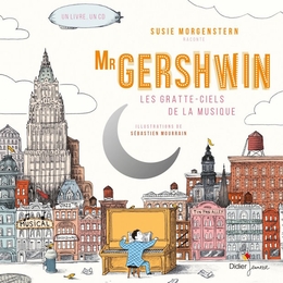 Image du média "MR GERSHWIN, LES GRATTE-CIELS DE LA MUSIQUE de Susie MORGENSTERN"