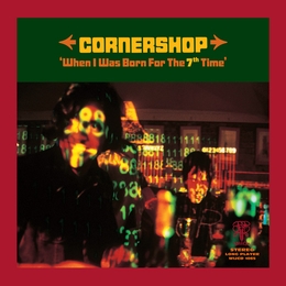 Image du média "WHEN I WAS BORN FOR THE 7TH TIME de CORNERSHOP"