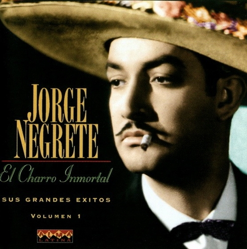 Couverture EL CHARRO IMMORTAL: SUS GRANDES EXITOS, VOLUMEN 1 de Jorge NEGRETE