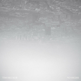 Image du média "NO HIGHS de Tim HECKER"