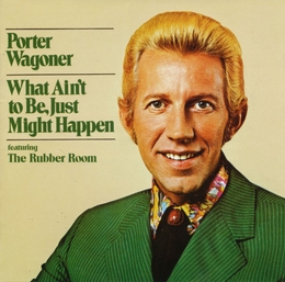 Image du média "WHAT AIN'T TO BE, JUST MIGHT HAPPEN / SINGS HIS OWN de Porter WAGONER"