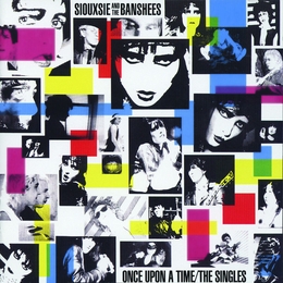 Image du média "ONCE UPON A TIME / THE SINGLES de SIOUXSIE AND THE BANSHEES"