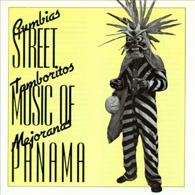 Couverture STREET MUSIC OF PANAMA: CUMBIAS, TAMBORITOS, MEJORANOS