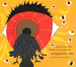 Image du média "XENOGENESIS SUITE de Nicole MITCHELL'S BLACK EARTH ENSEMBLE"